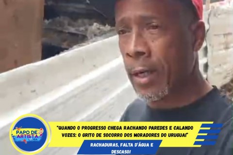 “Obra pública vira pesadelo para moradores do Uruguai: rachaduras, falta d’água e descaso!”