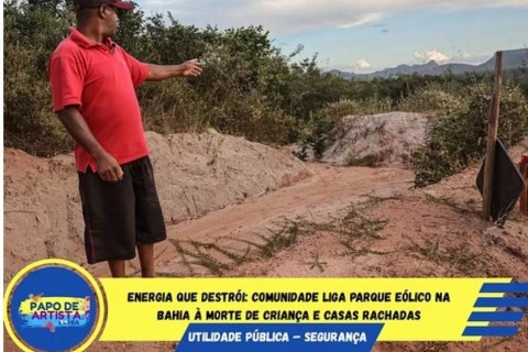 Energia que destrói: comunidade liga parque eólico na Bahia à morte de criança e casas rachadas