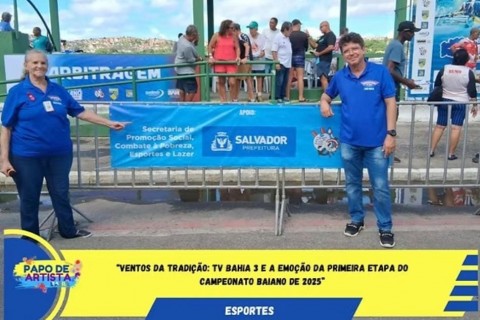“Ventos da Tradição: TV Bahia 3 e a Emoção da Primeira Etapa do Campeonato Baiano de 2025”