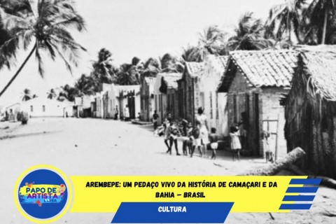 Arembepe: memória viva de um povo que resiste!