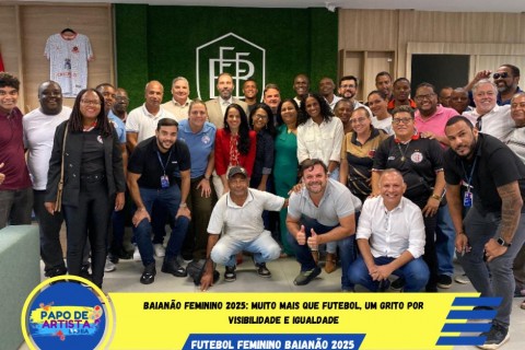 ⚽ Baianão Feminino 2025: mais que futebol, um grito por visibilidade e igualdade!