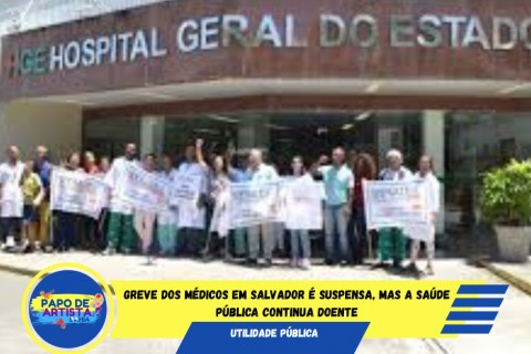 MéMédicos encerram greve em Salvador, mas o alerta continua!