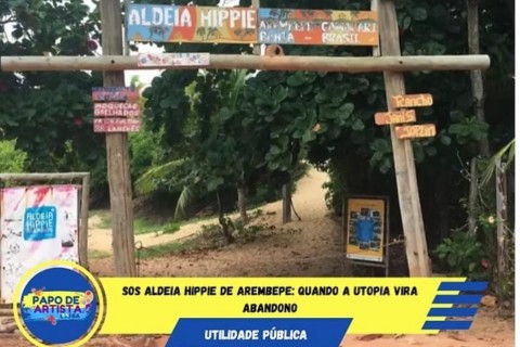 SOS Aldeia Hippie de Arembepe: quando a utopia vira abandono