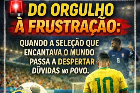 🚨 DO ORGULHO À FRUSTRAÇÃO: QUANDO A SELEÇÃO QUE ENCANTAVA O MUNDO PASSA A DESPERTAR DÚVIDAS NO POVO