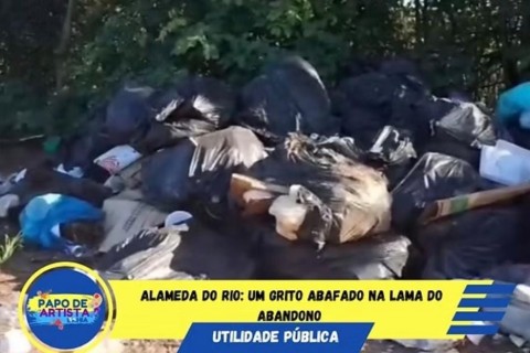 Alameda do Rio: um grito abafado na lama do abandono