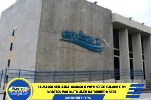 Salvador e mais 12 cidades sem água na terça (5)!