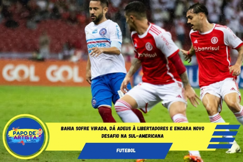 Bahia sofre virada, dá adeus à Libertadores e encara novo desafio na Sul-Americana