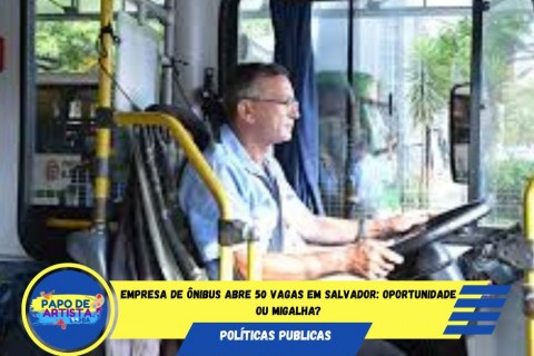 🚌💼 50 VAGAS DE EMPREGO EM SALVADOR!