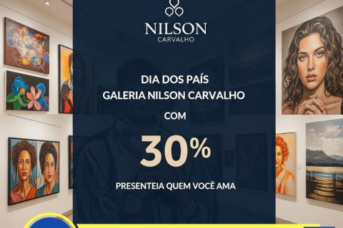 Promoção Especial de Dia dos Pais na Galeria Nilson Carvalho!