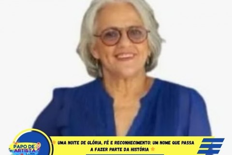 🌟 UMA NOITE DE GLÓRIA, FÉ E RECONHECIMENTO: UM NOME QUE PASSA A FAZER PARTE DA HISTÓRIA 🌟