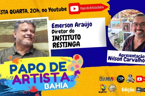 #161 - ENTREVISTA EMERSON ARAUJO - RESTINGA/PROGRAMA PAPO DE ARTISTA BAHIA - BY NILSON CARVALHO