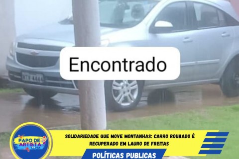 Carro roubado é encontrado graças à força da solidariedade!