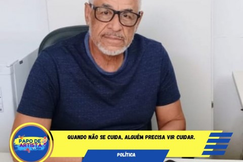 “Quando não se cuida, alguém vem cuidar!”