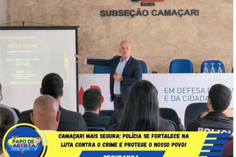 Camaçari Mais Segura: Polícia se Fortalece na Luta Contra o Crime e Protege o Nosso Povo!