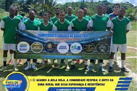 QUANDO A BOLA ROLA, A COMUNIDADE RESPIRA: O GRITO DA ZONA RURAL QUE ECOA ESPERANÇA E RESISTÊNCIA!