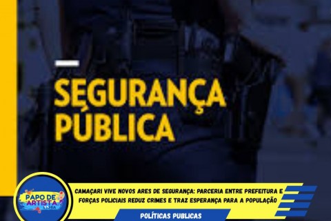 🔹 Camaçari mais segura! 🔹
